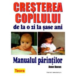 Cresterea copilului de la o zi la sase ani