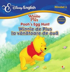 Disney English. Winnie de Pluş (Nivelul 1) Pooh's egg hunt / Winnie de Pluş la vânătoare de ouă (poveste bilingvă) de Disney