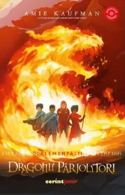Dragonii parjolitori. Seria Elementalii Vol.2 de Amie Kaufman