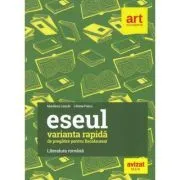 Eseul. Varianta rapida de pregatire pentru bacalaureat de Marilena Lascar