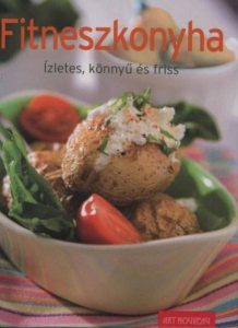 Fitneszkonyha - Izletes, konnyu es friss