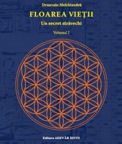 Floarea vietii. Volumul I
