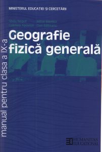 Geografie fizica generala. Manual pentru clasa a IX-a. Editia 2013