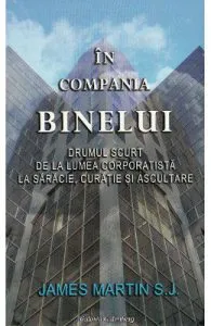 In compania binelui de James Martin S.J.