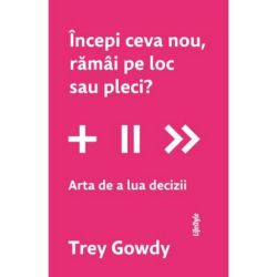 Incepi ceva nou, ramai pe loc sau pleci?