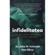 Infidelitatea. Cum sa cladesti increderea si sa eviti tradarea de John Gottman