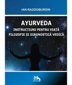 Instructiuni pentru viata filozofie si diagnostica vedica de Ian Razdoburdin