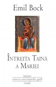 Intreita taina a Mariei de Emil Bock
