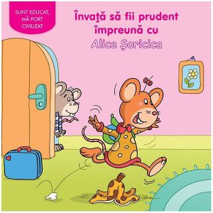 Invata sa fii prudent cu Alice Soricica