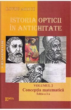 Istoria opticii in Antichitate. Crestomatie. Vol.2: Conceptia matematica Ed.2