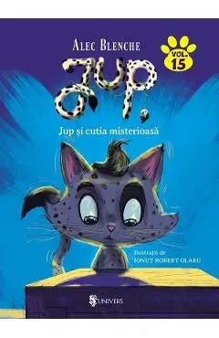 Jup, un pisoi de soi Vol.15: Jup si cutia misterioasa de Alec Blenche