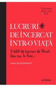 Lucruri de incercat intr-o viata. 3669 de lucruri de facut. Sau nu. In fine...