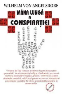 Mana lunga a conspiratiei de Wilhelm von Angelsdorf