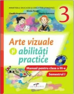 Manual Arte vizuale si abilitati practice. Clasa a III-a. de Simona Dobrescu