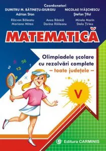 Matematica. Olimpiadele scolare toate judetele, rezolvari complete. Clasa a V-a de Nicolae Ivaschescu