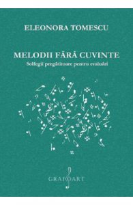 Melodii fara cuvinte. Solfegii pregatitoare pentru evaluari
