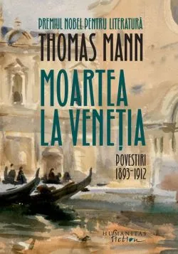 Moartea la Veneţia (Vol. 1) de Thomas Mann