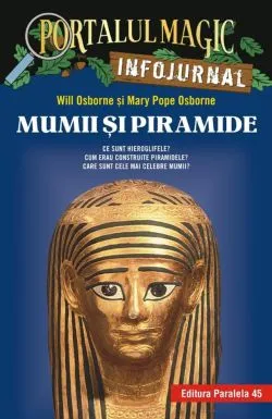 Mumii si piramide. Infojurnal de MARY POPE OSBORNE