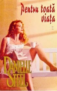 Pentru toata viata, Vol. II de Danielle Steel