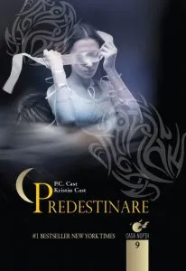 Predestinare, Casa noptii, Vol. 9 de Kristin Cast