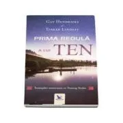 Prima regula a lui Ten. Intamplari misterioase cu Tenzing Norbu de Gay Hendricks