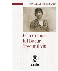 Prin Cetatea lui Bucur. Trecutul viu
