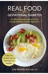 Real Food for Gestational Diabetes de Lily Nichols