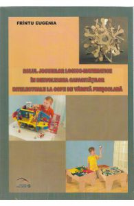 Rolul jocurilor logico-matematice in dezvoltarea capacitatilor intelectuale la copii de varsta prescolara