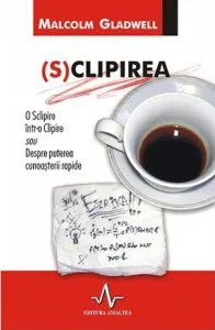 (S)Clipirea de Malcolm Gladwell
