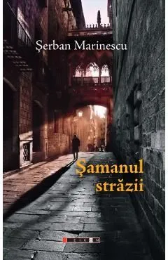 Samanul strazii de Serban Marinescu