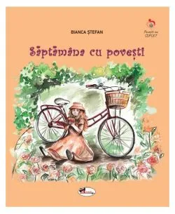 Săptămâna cu povești de Bianca Stefan