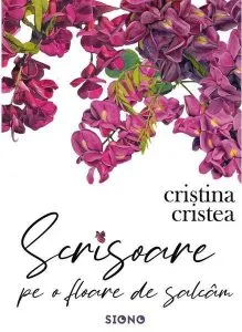 Scrisoare pe o floare de salcam de Cristina Cristea