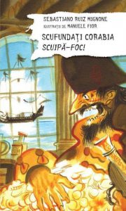 Scufundati corabia Scuipa-Foc!