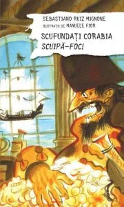 Scufundati corabia Scuipa-Foc!