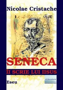 Seneca ii scrie lui Iisus de Nicolae Cristache