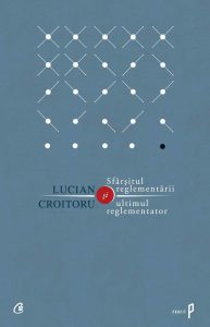 Sfarsitul reglementarii si ultimul reglementator