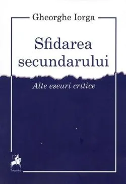 Sfidarea secundarului de Gheorghe Iorga