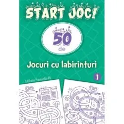 START JOC! 50 de jocuri cu labirinturi. Volumul 1