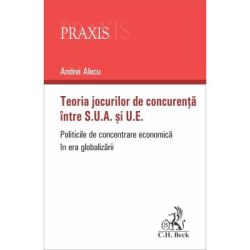 Teoria jocurilor de concurenta intre S. U. A. si U. E. Politicile de concentrare economica in era globalizarii