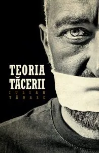 Teoria tacerii de Iulian Tanase