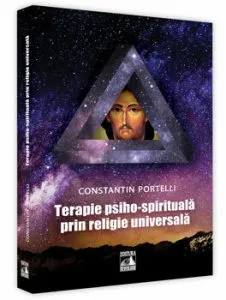 Terapie psiho-spirituala prin religie universala de Constantin Portelli