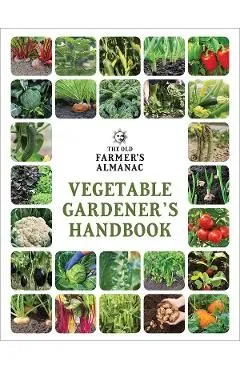 The Old Farmer's Almanac Vegetable Gardener's Handbook