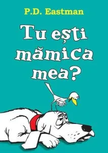 Tu ești mămica mea? - PB de P.D. Eastman