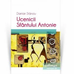 Ucenicii sfantului Antonie de Damian Stanoiu
