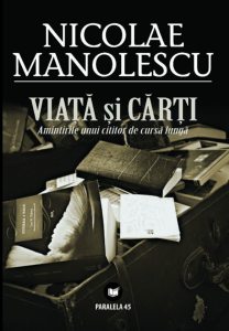 Viata si carti. Amintirile unui cititor de cursa lunga