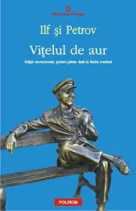 Vitelul de aur. Editie necenzurata, pentru prima data in limba romana de Evgheny Petrov