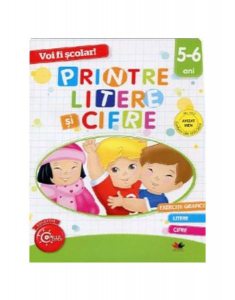 Voi fi scolar! Printre litere si cifre (5-6 ani)