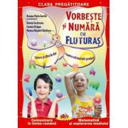 Vorbeste si numara cu Fluturas. Comunicare in limba romana si matematica. Clasa pregatitoare