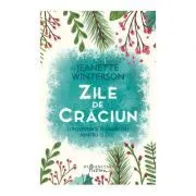 Zile de Craciun. 12 povestiri si 12 sarbatori pentru 12 zile de Jeanette Winterson
