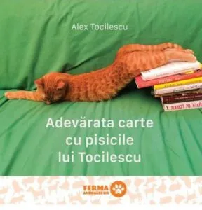 Adevarata carte cu pisicile lui Tocilescu de Alex Tocilescu